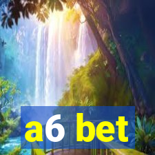 a6 bet